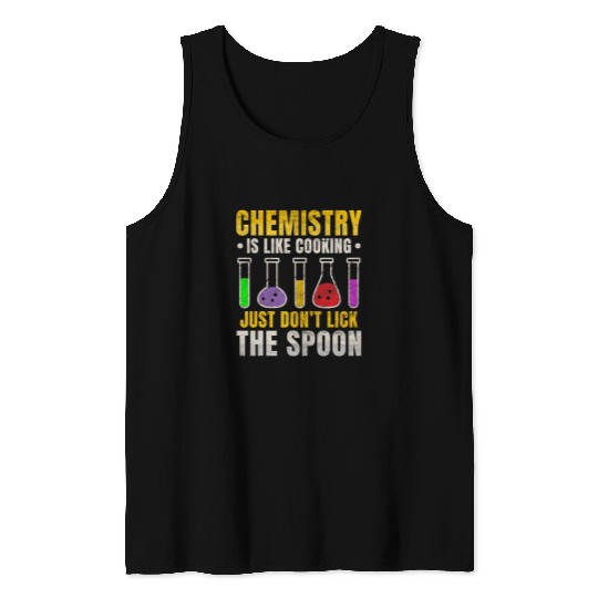 chemistry is like cooking laboratory chemicals element 1 Tank Tops