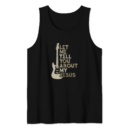 Funny Guitar let me tell you about my jesus religion christian guitar Tank Tops