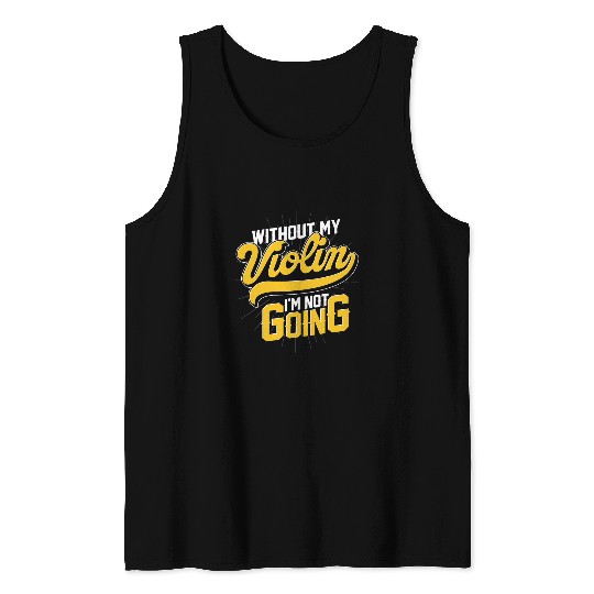 Funny Violin Violinist Music Orchestra Musician Funny Violin Tank Tops