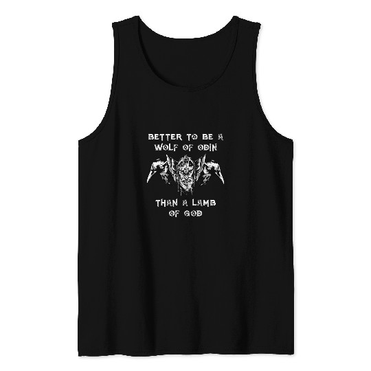 Coyote Mammal Better To Be A wolfs Of Odin Than A Lamb Of God Viking 5 Tank Tops