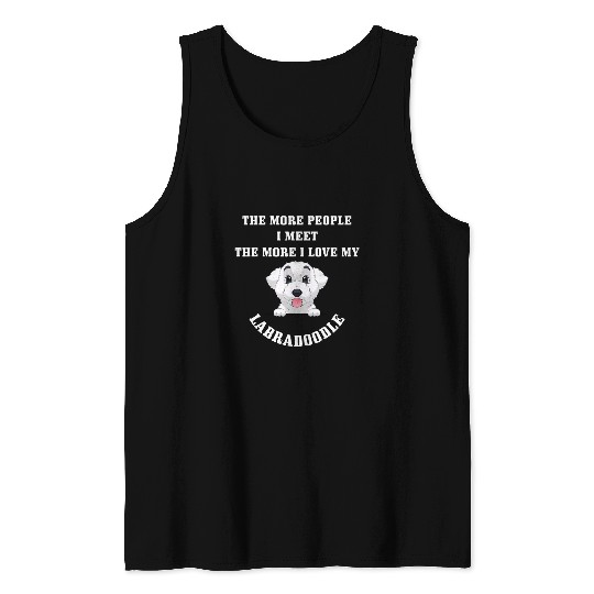 Labradoodle Pet The More People I Meet More I Love My Labradoodle Tank Tops