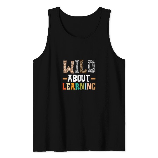 Wild About Learning Teacher Student Back to School 1 Tank Tops