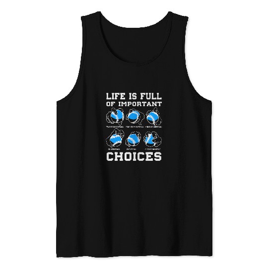 Sport Baseball Pitcher Grips Life is Full of Choices Tank Tops