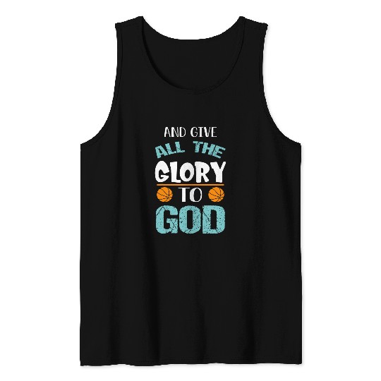 Sport Basketball and give all the Glory to god Tank Tops
