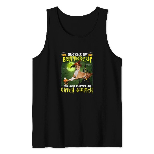 Basenji Pet Dog Basenji Buckle Up Buttercup You Just Flipped My Witch Switch 657 Tank Tops