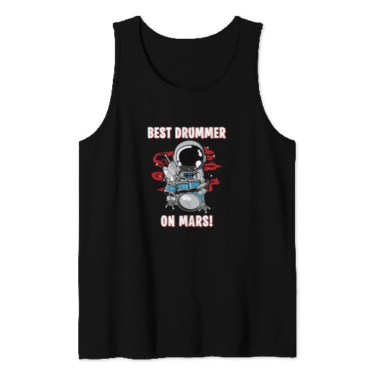 Funny Drummer s Drummer bests Drummer On Mars Rocketman Space Astronaut Tank Tops