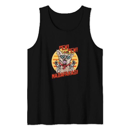 Chihuahua Pet Pew Pews Madafakas Chihuahua With A guns Dressed Tank Tops