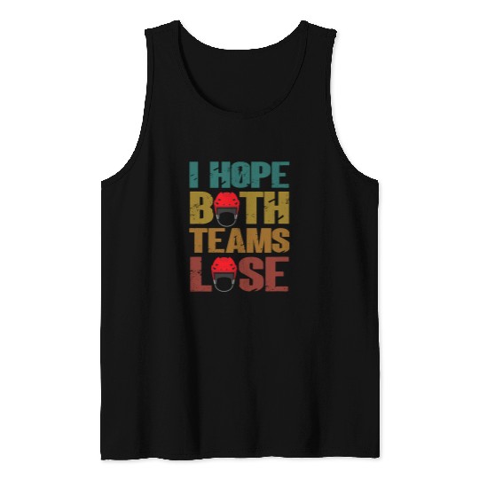 Sport Hockey I Hope Both Teams Lose Funny Sport Joke hockey. Tank Tops