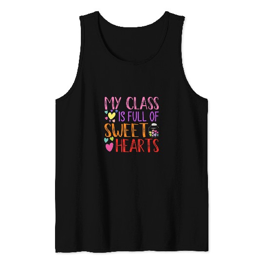 Teacher Valentines Day My Class Is Full Of Sweethearts 6 Tank Tops