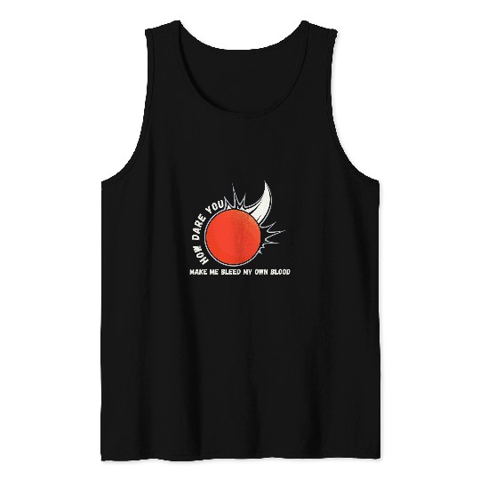 Sport Dodgeball Movie How Dare You Make Me Bleed My Own Blood Tank Tops