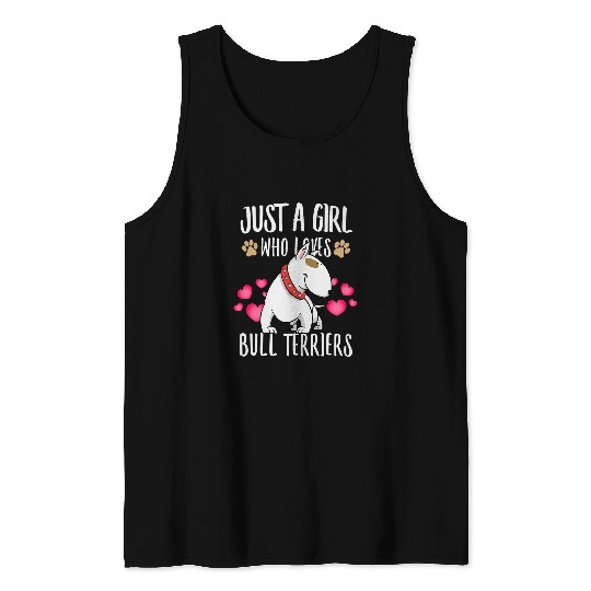 Bull Terrier Pet Just A Girl Who Loves Bull Terriers Dog Dad Mom Boy Tank Tops