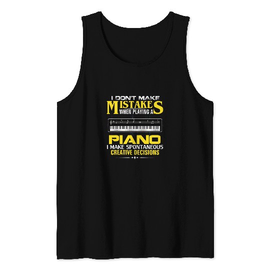 Funny Piano I Dont Make Mistakes Piano Funny Music Orchestra Cool Gift Tank Tops