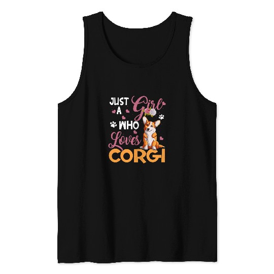 Corgi Pet Dog Lover Woman Just Girl Who Loves Tank Tops