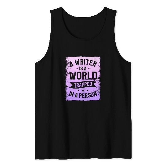 A Writer IS A World Trapped In A Person Book Writing 2 Tank Tops