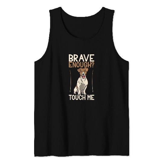 Jack Russell Pet Terrier. Brave enough Touch me. Dog Design Tank Tops