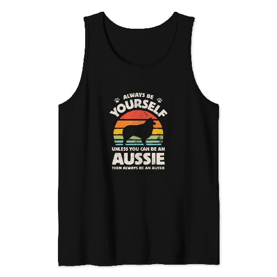 Australian Shepherd Pet Aussie Australian Shepherd Always Be Yourself Dog Retro 70s Tank Tops