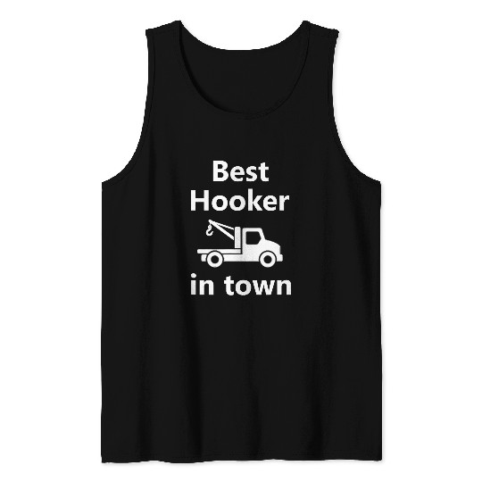 Funny Tow Truck Driver Job Trucker Hooker Career Dad Husband Tank Tops