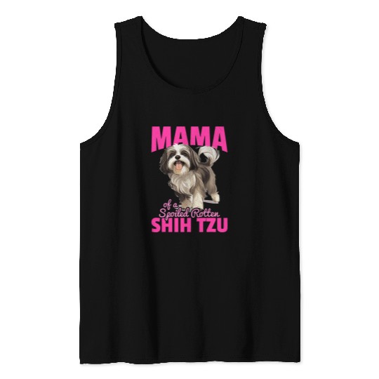 Shih Tzu Pet Hsi Shih dog Pet Dog Breed Mama of a Spoiled Rotten Tank Tops