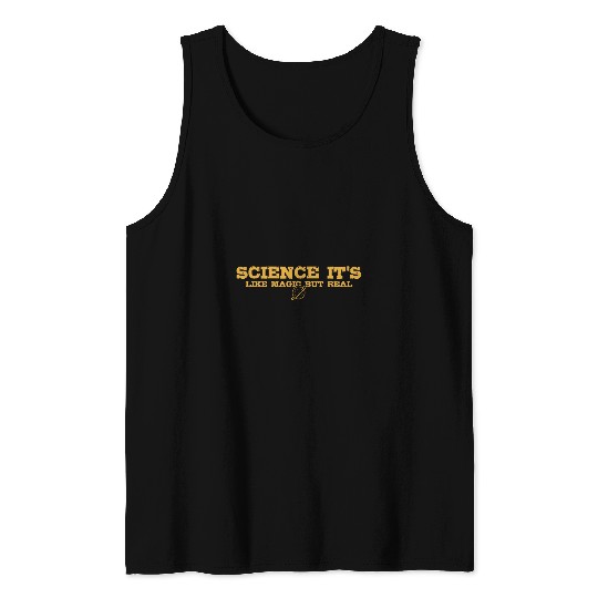 Science Its Like Magic But Real Funny Science Student Tank Tops