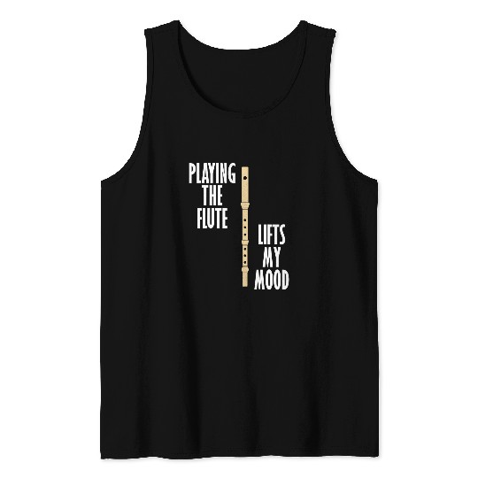 Funny Flute Flute Lifts Mood Orchestra Musician Flutist Tank Tops
