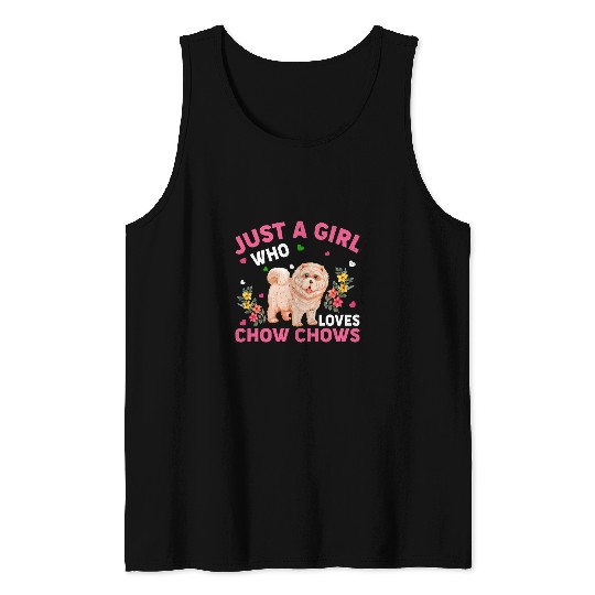 Chow Chow Pet Lover Just A Girl Who Loves Chow Chows Tank Tops