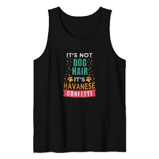 Havanese Pet Its Not Dog Hair Its Havanese Funny Dog Lover Humor Pets Tank Tops