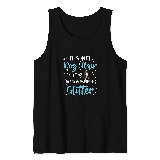 Bernese Mountain Pet Its Not Dog Hair Its Bernese Mountain Glitter Bernese Mom Tank Tops