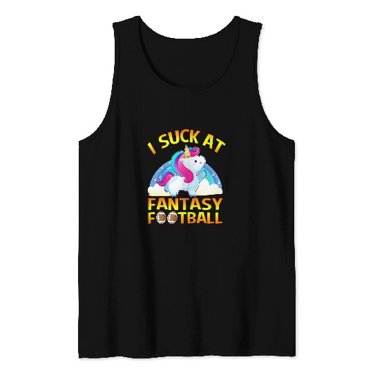 Sport American Football I Suck at Fantasy Football Loser Gifts Unicorns for Men Tank Tops