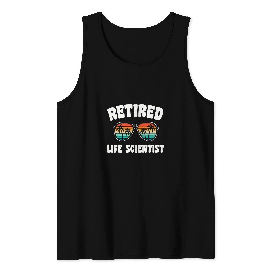 Retired Life Scientist Funny Retirement Congratulations Tank Tops