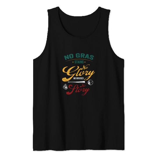 Sport Softball for No grass stain no glory No bruises no story Tank Tops