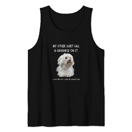 Havanese Pet Fun Havanese On It Dog Lovers Adopt Dont Shop Tank Tops