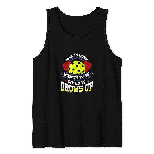 Sport Pickleball funny gift when tennis grows up Tank Tops