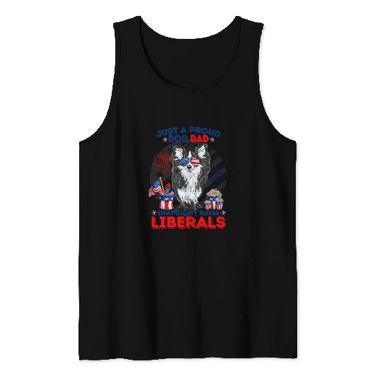 Chihuahua Pet Just A Proud Chihuahua Dad That Didnt Raise Liberals July Tank Tops