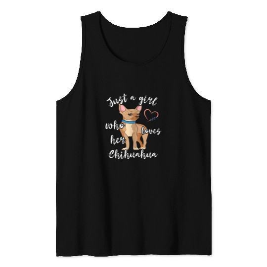 Chihuahua Pet Just A Girl Who Loves Her Chihuahua Dog Lover Chi Dog Owner 3 Tank Tops