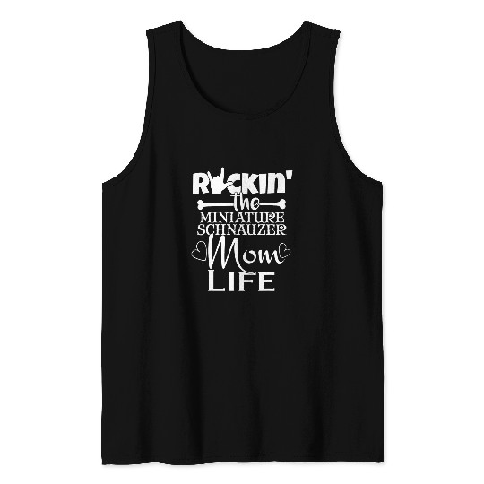 Schnauzer Pet Rockin The Miniature Schnauzer Mom Life Pet Paw Gift3 Tank Tops