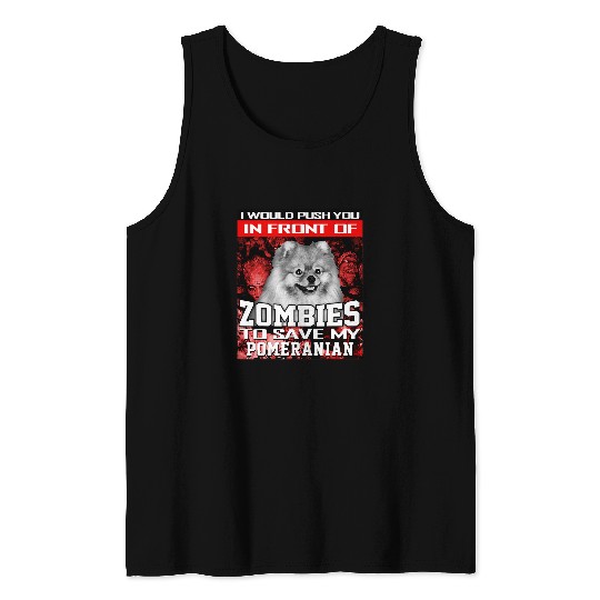 Pomeranian Pet In Front Of Zombies To Save My Pomeranian Pomeranian Tank Tops