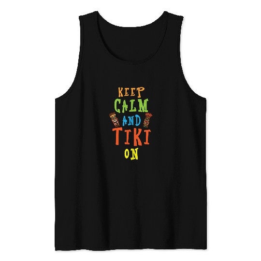 Keep Calm And Tiki On Hawaiian Luau Party Tiki Bar Tank Tops