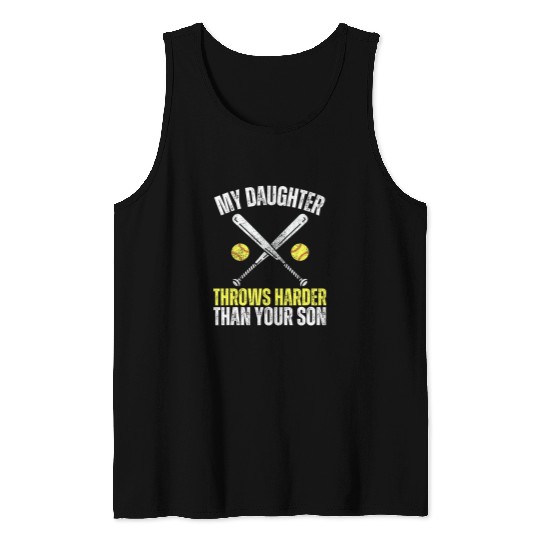 Sport Softball My Daughter Throws Harder Than Your Son Softball Dad Mom Tank Tops