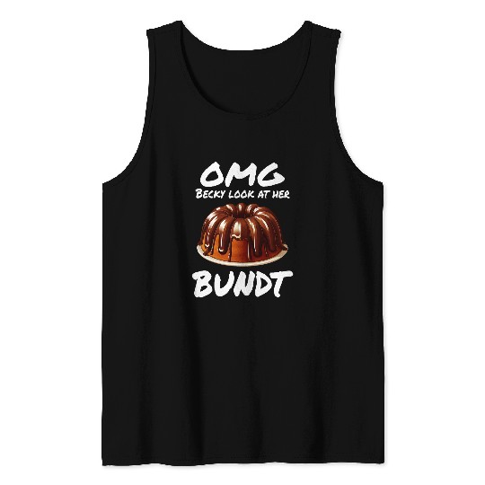 OMG Becky Look Her Bundt Cake Baker Funny Women Baking Tank Tops