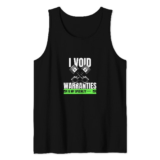 I Void Warranties Is My Specialty Engineer Mechanic Car Guy Tank Tops