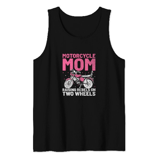 Motorcycle Mom Raising Rebels On Two Wheels Tank Tops
