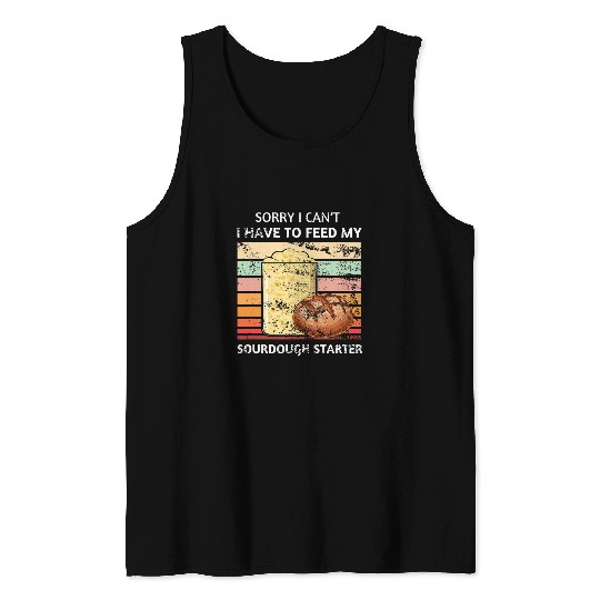Funny Sourdough Feed My Starter Bread Baker Quote Saying Tank Tops