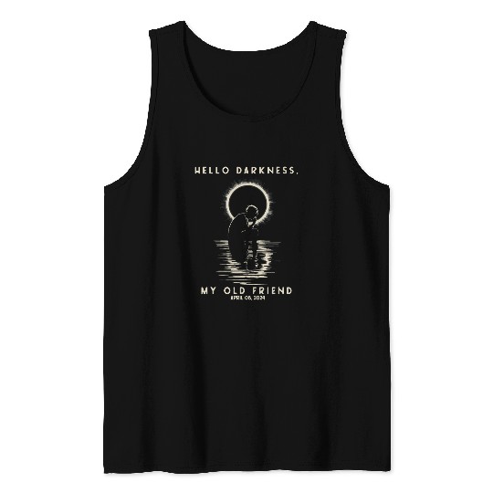 Hello Darkness My Old Friend Solar Eclipse Astronomy Tank Tops