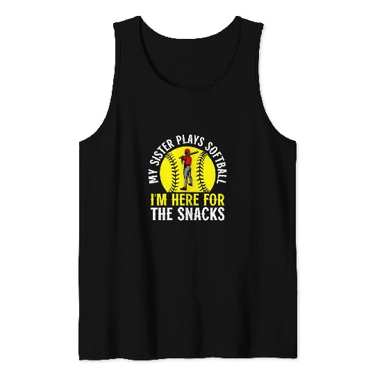 Sport Softball My Sister Plays Softball Im Here For The Snacks 2 Tank Tops