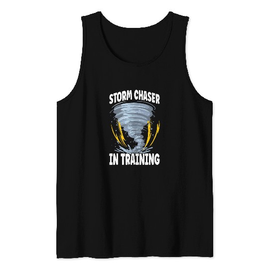 Tornado Chaser Meteorologist Storm Chasing Storm Hunter 21 Tank Tops