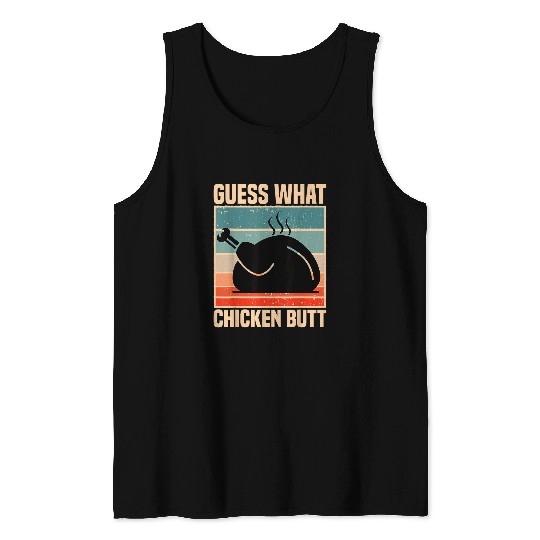 Guess What Chicken Butt Funny Cool Farm Rooster Lover Farmer Tank Tops