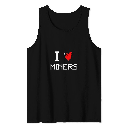I Love Miners Funny Miner Mining Gamer Tank Tops