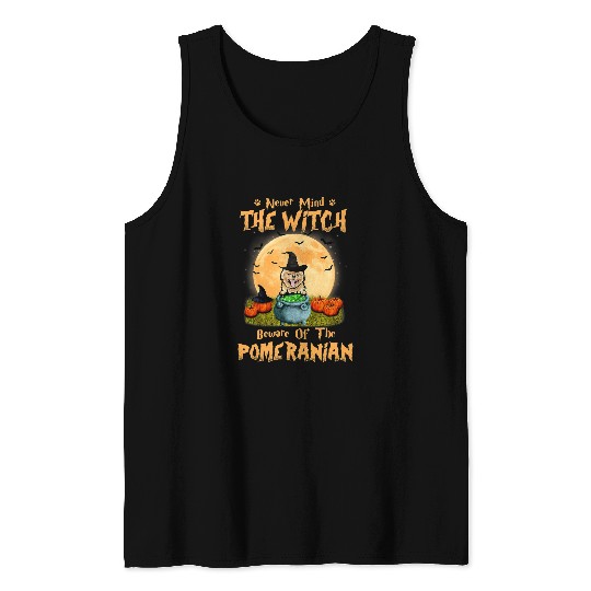 Pomeranian Pet Never Mind The Witch Beware Of Pomeranian Dog Halloween 3 Tank Tops