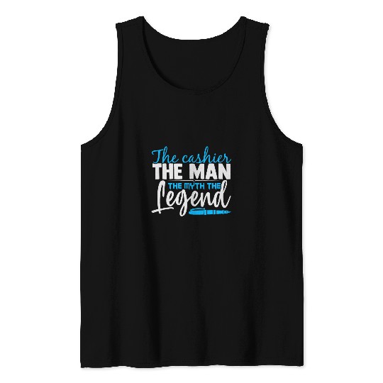 Gift for Cashier Dad The Cashier The Man The Legend Tank Tops