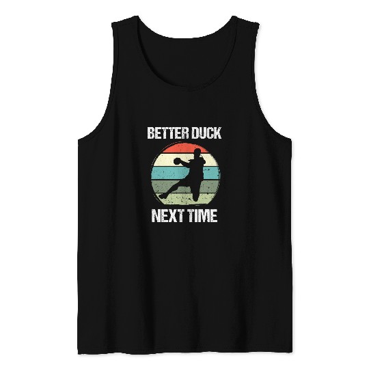 Sport Dodgeball Better Duck Next Time for a Tank Tops